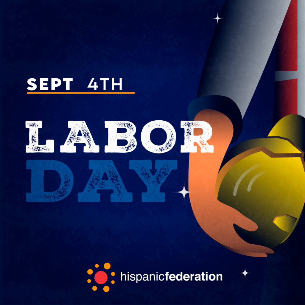 Labor Day - Hispanic Federation
